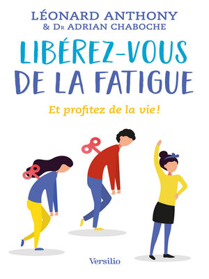 cover image of Libérez-vous de la fatigue--Et profitez de la vie